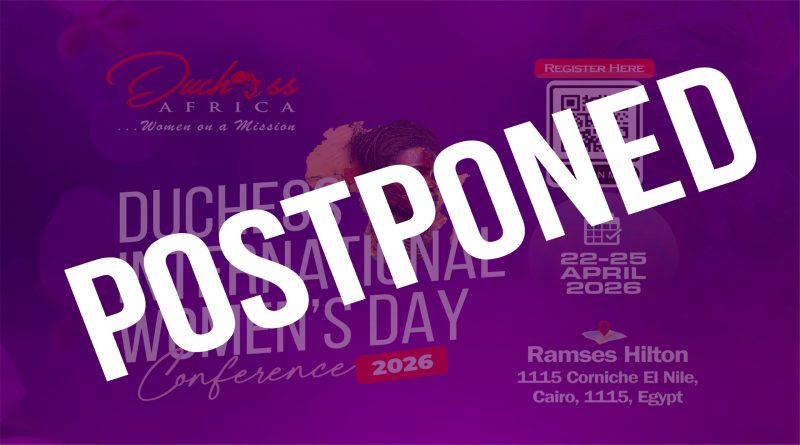 PUBLIC NOTICE: POSTPONEMENT OF THE DUCHESS INTERNATIONAL WOMEN’S DAY CONFERENCE 2026