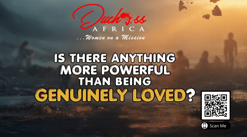 Is There Anything More Powerful Than Being Genuinely Loved?